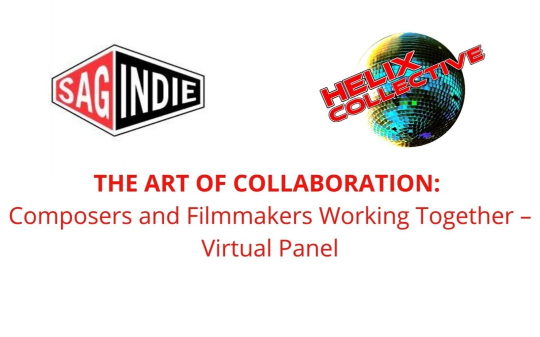 THE ART OF COLLABORATION: Composers and Filmmakers Working Together – Virtual Panel