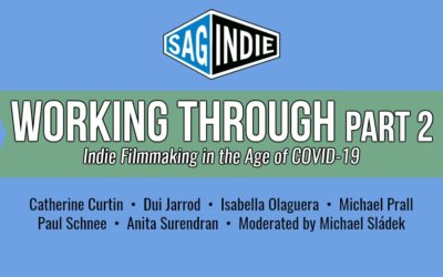 Virtual Panel: WORKING THROUGH, PART 2 – Indie Filmmaking in the Age of COVID-19